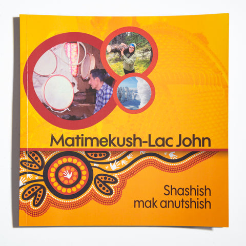 Matimekush-Lac John - Shashish mak anutshish