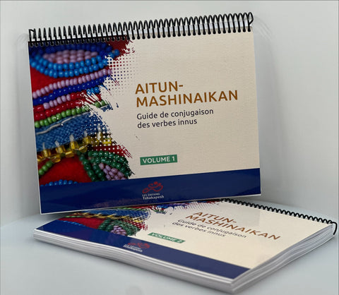 Aitun-mashinaikan = Guide de conjugaison des verbes innus (Vol.1 et vol.2)