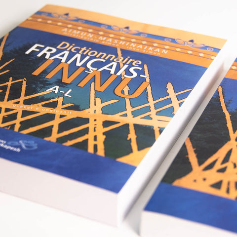 Dictionnaire Français-Innu (vol. A-L. Vol. M-Z)