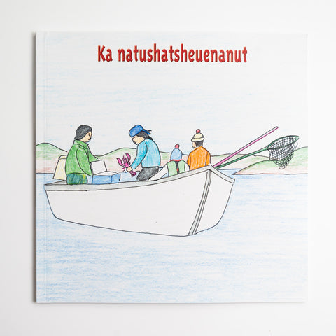 Ka natushatsheuenanut