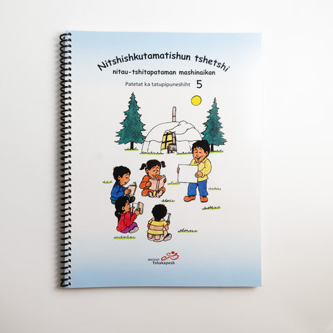Nitshishkutamatishun tshetshi nitau-tshitapataman mashinaikan 5