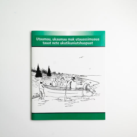 Utaumau, uakaumau mak utauassimuaua tauat nete ukutikuniutshuapuat
