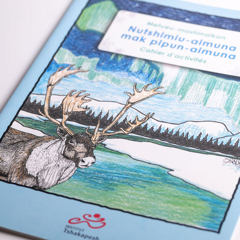 Metueu-mashinaikan - Nutshimiu-aimuna mak pipun-aimuna - Cahier d'activités