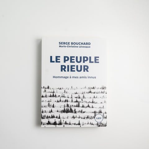 Le peuple rieur - Hommage à mes amis Innus